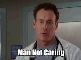 Scrubs Television Animatedgif Reactiongif Quote Drcox Gif Tv Mannotcaring Funny Quotes For Instagram Cleaning Quotes Funny Funny Quotes Tumblr