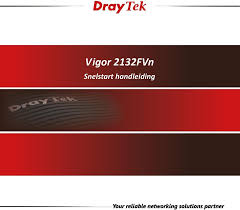 Voor een uitgebreide configuratie handleiding kijk op www.draytek.nl Vigor 2132fvn Snelstart Handleiding Pdf Free Download