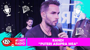 Tu şi cu mine am inventat o altfel de iubire. Randi Puteri Asupra Mea Live Kiss Fm Youtube