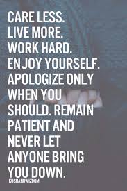 Never Let Anyone Bring You Down Positive Quotes Funny Quotes Real Talk Quotes
