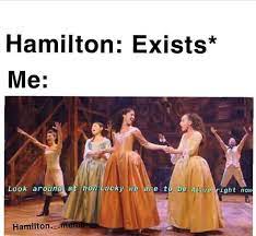 Hamilton hamilton musical hamilton memes alexander hamilton. Awesome Wow Hamilton Memes You Need In Your Life