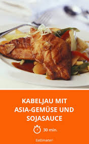 Kabeljau Mit Asia Gemuse Und Sojasauce Rezept Kabeljau Rezepte Lebensmittel Essen