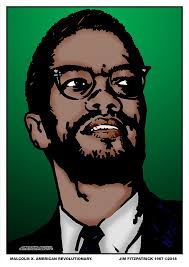 Before he became malcolm x, his name was malcolm stuart little. Malcolm X Jim Fitzpatrick