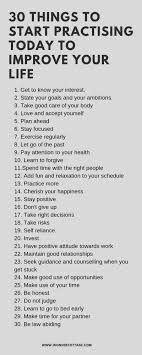 30 Things To Start Practising Today To Improve Your Life The Wonder Cottage Self Improvement Self Care Activities How To Better Yourself