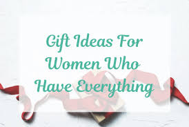 19 gift ideas for women who have