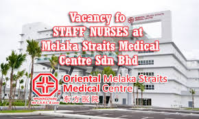 Columbia asia offers 28 medical facilities (hospitals/clmics/extended care facilities) across asia with 12 in malaysia. Staff Nurses At Melaka Straits Medical Centre Sdn Bhd August 2015 Jawatan Kosong Jururawat