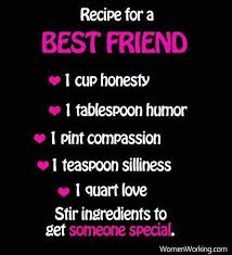 Recipe For A Best Friend True Friends Quotes Friends Quotes Love Life Quotes