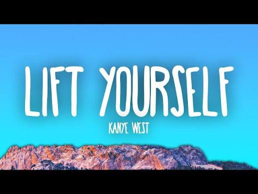 Kanye West — “Lift Yourself”