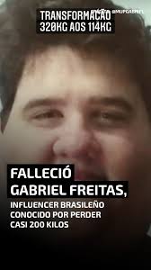 El influencer brasileño Gabriel Freitas, conocido por su notable pérdida de  peso y su contenido motivacional en redes sociales, murió a los 37 años  debido a un ataque cardíaco, según confirmó su amigo ...