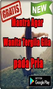 Anda sangat ingin memilikinya karena hati sudah terpaut dengan sangat erat. Mantra Agar Wanita Tergila Gila Pada Pria For Android Apk Download