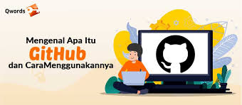 Mengenal Apa Itu Github Dan Cara Menggunakannya Qwords
