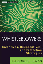 Maybe you would like to learn more about one of these? Whistleblowers Incentives Disincentives And Protection Strategies Wiley
