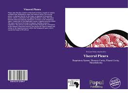 Mesothelioma most often affects the tissue that surrounds the lungs (pleura). Visceral Pleura 978 613 9 12184 7 6139121841 9786139121847