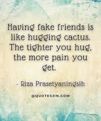 Fake friends and love quotes. 180 Quotes About Fake Friends And Fake People Quotesjin