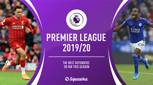 Roll up, roll up, it's new kit time! Best Premier League Defenders Of 2019 20 So Far Squawka