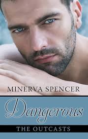 Dangerous (The Outcasts): Spencer, Minerva: 9781432862886: Amazon.com: Books