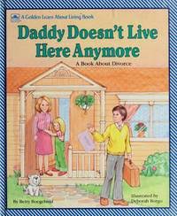 Daddy Doesn't Live Here Anymore: A Book about Divorce by Boegehold, Betty Virginia  Doyle
