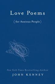 Love Poems For Anxious People By John Kenney 9780593190685 Penguinrandomhouse Com Books Best Poetry Books Love Poems Anxious People