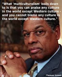 Vad multikulturalism kokar ner till är att man kan hylla vilken kultur som  helst i världen förutom västerländsk kultur
