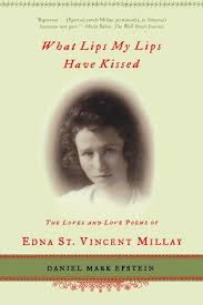 Bestseller Books Online What Lips My Lips Have Kissed The Loves And Love Poems Of Edna St Vincent Millay Daniel Mark Epstein 10 68 Love Poems Edna Vincent
