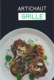 Recette D Artichauts Grilles Au Barbecue Tomates Citron Et Persil Recette Recette Artichaut Artichaut Recette
