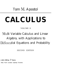 In this course we will cover the calculus of real univariate functions, which was developed during more than. Apostol Calculus Volume 2