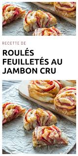Recette Roules Feuilletes Au Jambon Cru Recette Roule Jambon Jambon Cru Recettes De Cuisine
