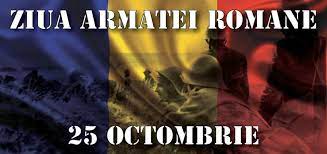 Data de 25 octombrie a devenit simbolul eroilor neamului românesc și a curajului dovedit de aceștia. 25 Octombrie Ziua Armatei Romane Zi De Cinstire Pentru Eroismul Si Jertfele Prin Care Ostirea NoastrÄƒ È™i A Indeplinit Misiunea NobilÄƒ De A ApÄƒra Unitatea NaÅ£ionalÄƒ Si Integritatea TeritorialÄƒ A Statului Roman