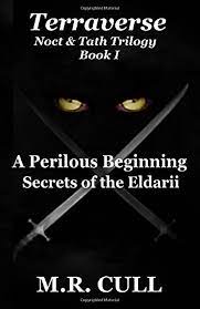 A Perilous Beginning: Secrets of the Eldarii: Terraverse (Noct & Tath  Trilogy): Cull, M.R.: 9781973544500: Amazon.com: Books