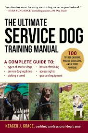 When you train a service dog yourself or assist in its training, you can custom train it to help in the specific ways you need help. The Ultimate Service Dog Training Manual 100 Tips For Choosing Raising Socializing And Retiring Your Dog Grace Keagen J 9781510703162 Amazon Com Books