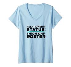 Amazon.com: Womens Thigh Gap Thick Relationship Status Poly Dating Funny  Gag V-Neck T-Shirt : Clothing, Shoes & Jewelry