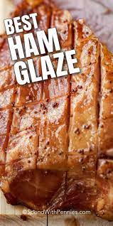 This Homemade Ham Glaze Adds The Most Beautifully Delicious Sticky Exterior To Any Baked Ham Homemade Ham Easy Ham Glaze Baked Ham Glaze Recipe