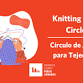 Knitting Help Circle/ Círculo de Ayuda para Tejedores