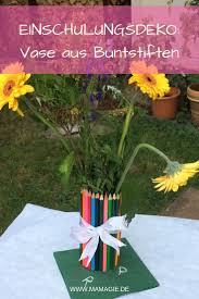 Vase Aus Buntstiften Buntstifte Selbstgemachte Dekoration Einschulungsdeko
