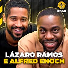 LÁZARO RAMOS & ALFRED ENOCH