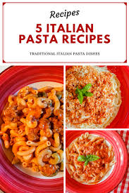 5 Easy Traditional Italian Pasta Recipes In 2020 Italian Pasta Recipes Italian Pasta Dishes Italian Recipes Easy