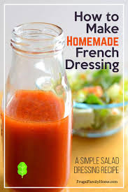Easy And Delicious Homemade French Dressing Recipe In 2020 Homemade French Dressing Salad Dressing Recipes Homemade French Dressing