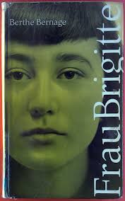 Frau Brigitte.“ (Berthe Bernage)