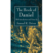 The Book of Daniel: Samuel R. Driver: 9781725277083