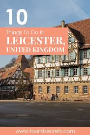 10 Things To Do In Leicester Uk In 2020 England Travel Guide Leicester England Leicester Uk
