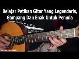 Belajar Petikan Gitar Yg Legendaris Mudah Enak Untuk Pemula Youtube Gitar Belajar Lagu
