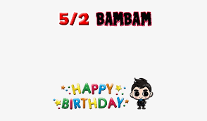 The members of got7 are known for their chaotic good energy, which . Got7 Bambam Happy Birthday Happy Birthday Letters Png 400x400 Png Download Pngkit