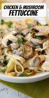Chicken Mushroom Fettuccine Recipe Chicken Mushroom Recipes Chicken Dinner Recipes Fettuccine Recipes