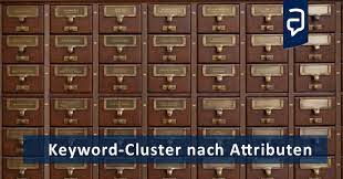• сlown, click, clamp, claw, clustering. 10 Wege Fur Das Keyword Clustering Nach Attributen Aufgesang