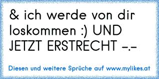 Denn mit diesem thema trifft er bei kayas ehemann einen wunden punkt. Ich Werde Von Dir Loskommen Und Jetzt Erstrecht