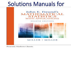 Solutions Manual For John E Freund S Mathematical Statistics With Applications 8th Edition Trh Solutions Statistics Edition