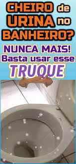 cheiro de urina no banheiro nunca mais use com esse truque super facil e eficaz boas dicas limpeza de banheiro dicas de limpeza limpeza de banheiros