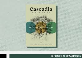 Cascadia Field Guide Reading featuring Betsy Aoki, Laura Da', Robert Lashley,  Claudia Castro Luna, Martha Silano, and more!
