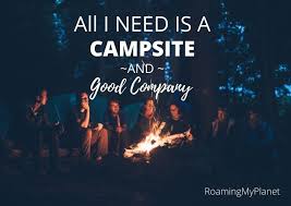 I have incredibly easy access to a phone and email, but i assure you it will not be used for work purposes. Camping Quotes 25 Quotes That Make You Want To Go Camping