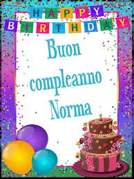 Buon Compleanno Norma Buon Compleanno Compleanno Auguri Di Buon Compleanno